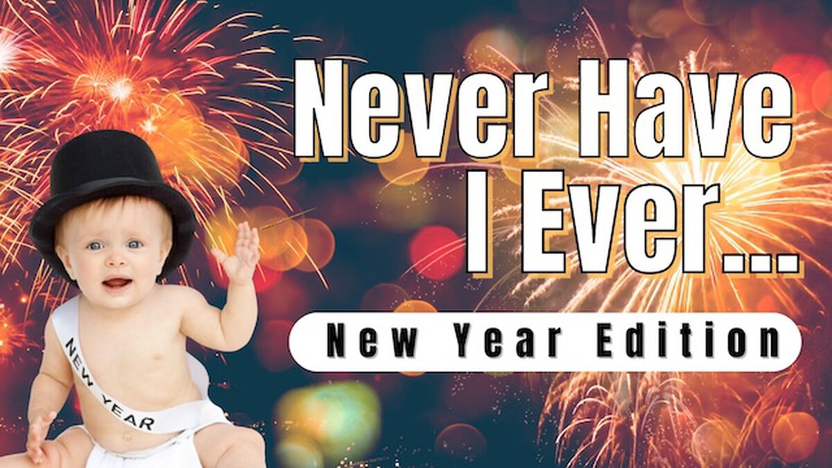 Never Have I Ever: New Year Edition! image number 0